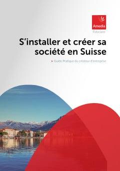 Guide de création de société Suisse
